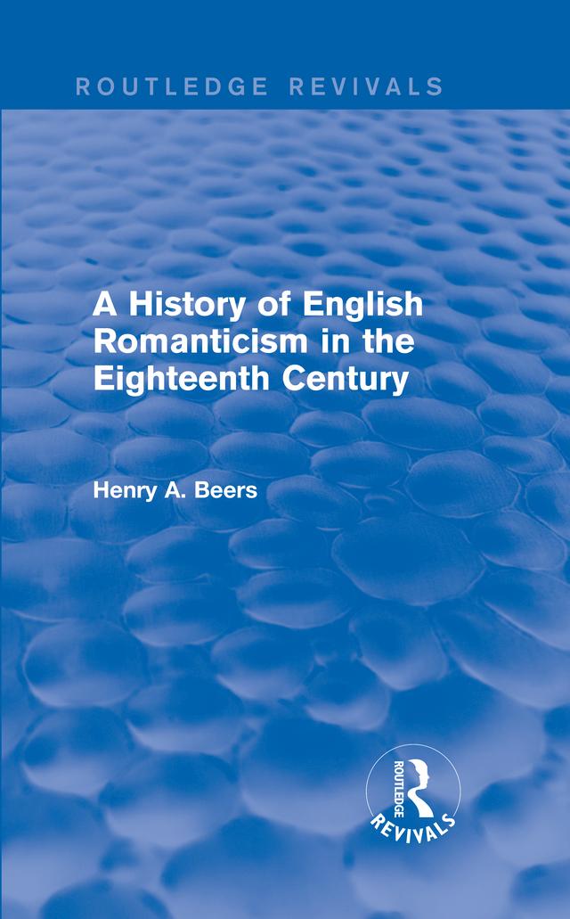 A History of English Romanticism in the Eighteenth Century (Routledge Revivals) by Henry A. Beers