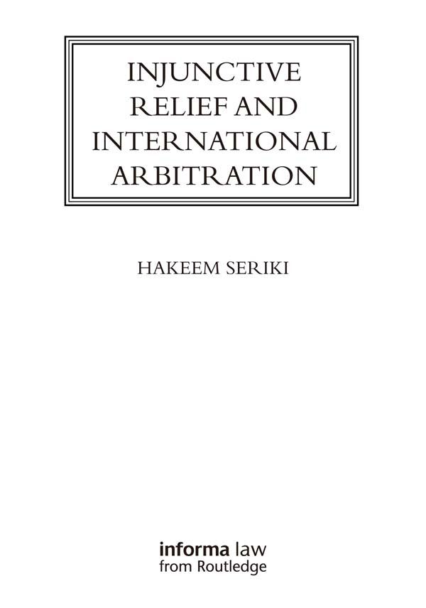 Injunctive Relief and International Arbitration by Hakeem Seriki