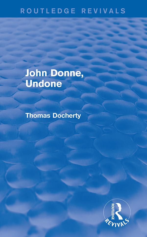 John Donne, Undone (Routledge Revivals) by Thomas Docherty
