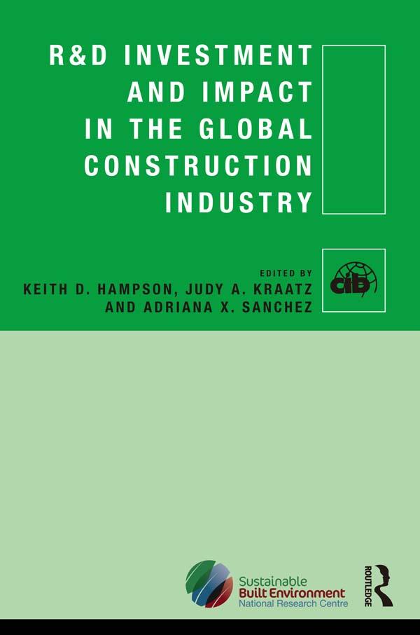 R&D Investment and Impact in the Global Construction Industry by Adriana X. Sanchez, Judy A. Kraatz, Keith Hampson