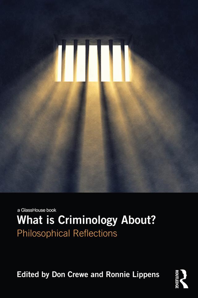 What is Criminology About? by Don Crewe, Ronnie Lippens
