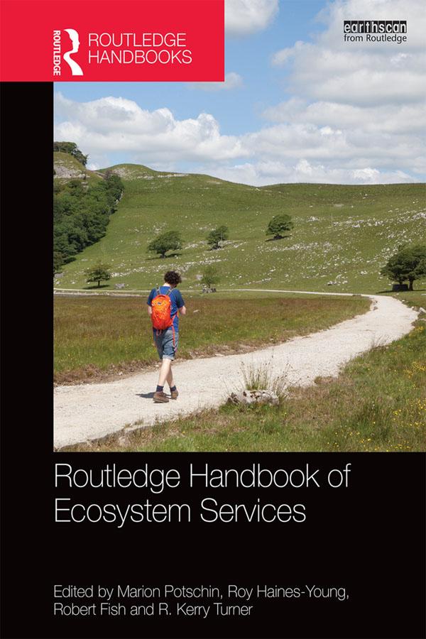 Routledge Handbook of Ecosystem Services by Marion Potschin, R. Kerry Turner, Robert Fish, Roy Haines-Young