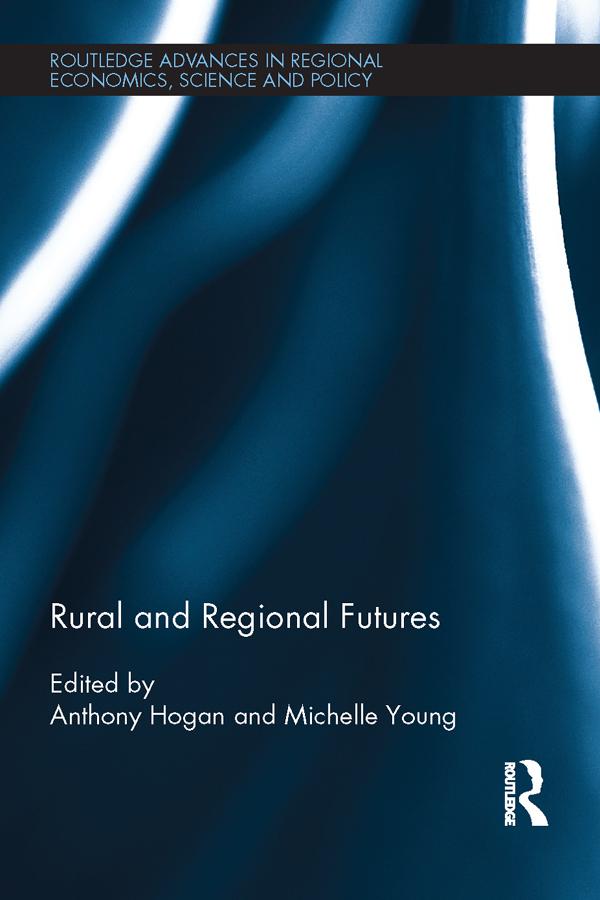 Rural and Regional Futures by Anthony Hogan, Michelle Young
