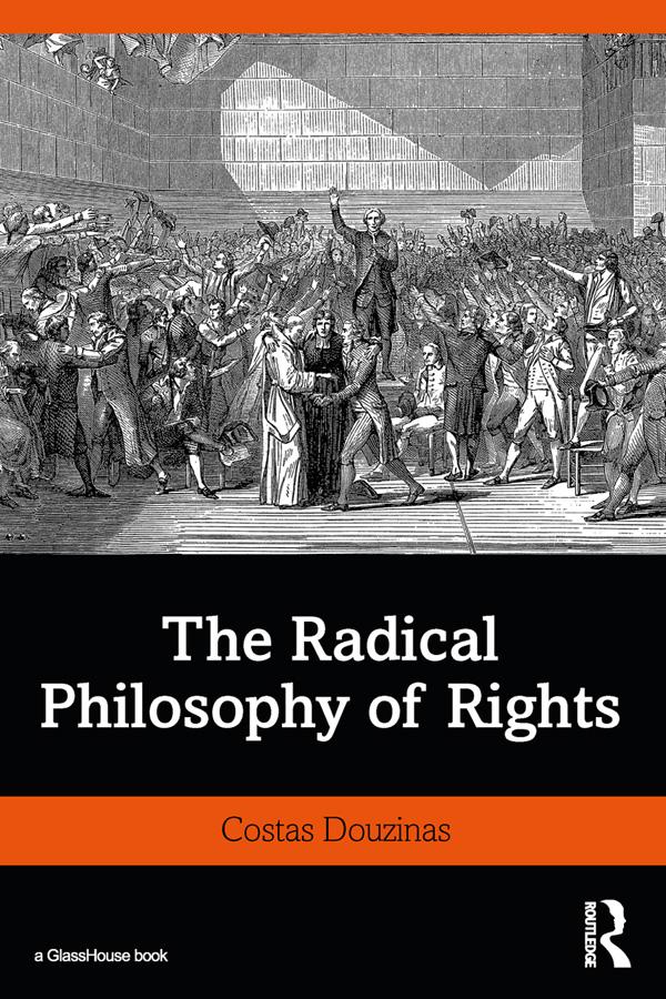 The Radical Philosophy of Rights by Costas Douzinas