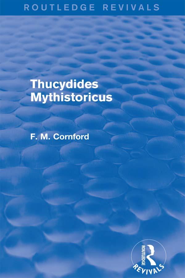 Thucydides Mythistoricus (Routledge Revivals) by F. M. Cornford