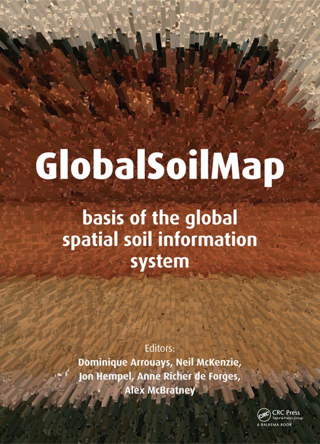 GlobalSoilMap by Alex B. McBratney, Anne Richer de Forges, Dominique Arrouays, Jon Hempel, Neil McKenzie