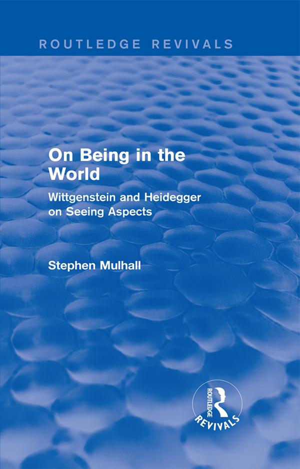 On Being in the World (Routledge Revivals) by Stephen Mulhall