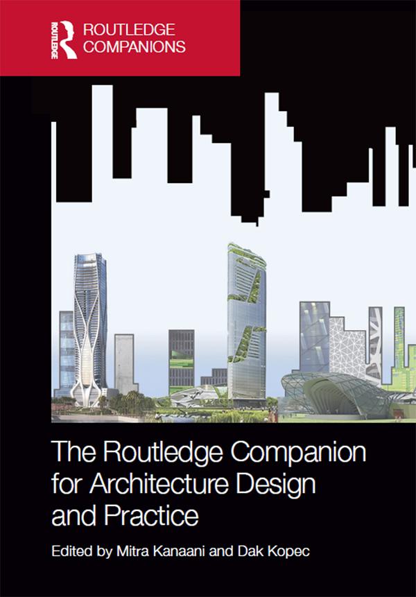 The Routledge Companion for Architecture Design and Practice by Dak Kopec, Mitra Kanaani