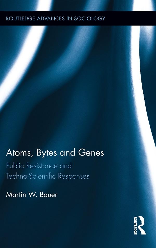 Atoms, Bytes and Genes by Martin W. Bauer