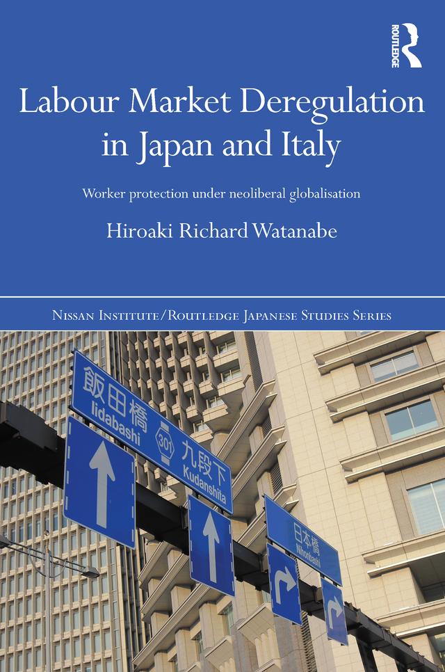Labour Market Deregulation in Japan and Italy by Hiroaki Richard Watanabe