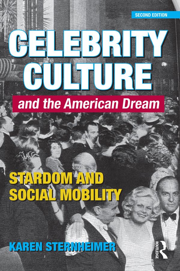 Celebrity Culture and the American Dream by Karen Sternheimer