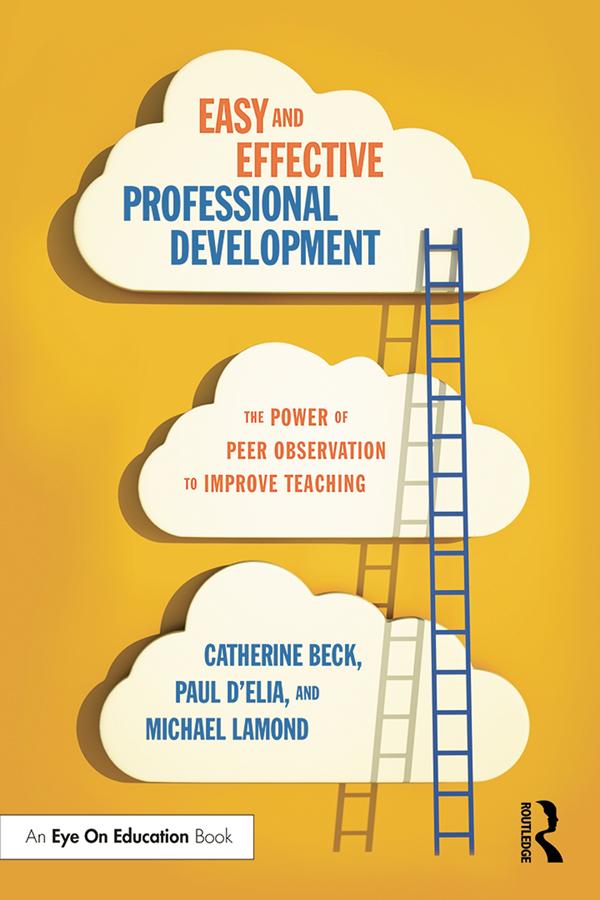 Easy and Effective Professional Development by Catherine Beck, Michael W. Lamond, Paul D'Elia