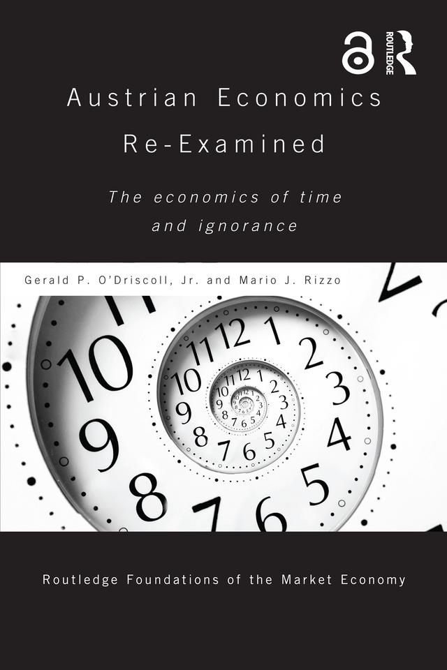Austrian Economics Re-examined by Gerald O'Driscoll Jr, Mario Rizzo