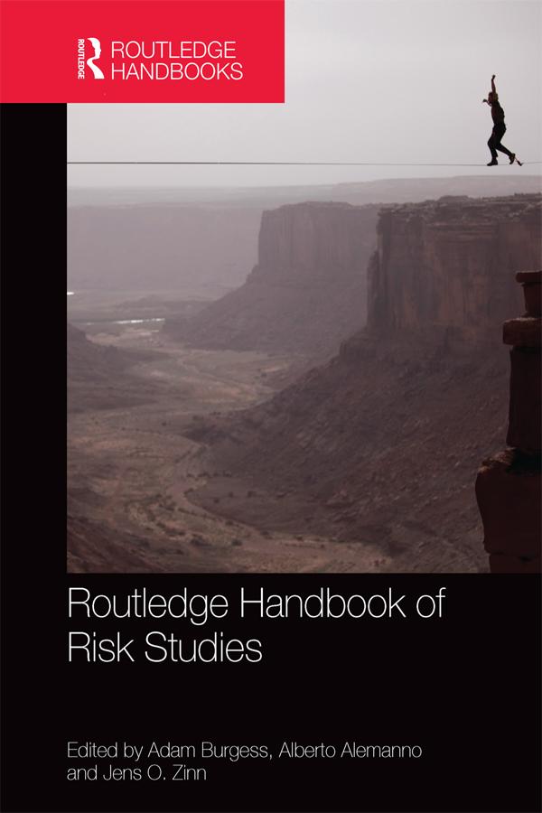 Routledge Handbook of Risk Studies by Adam Burgess, Alberto Alemanno, Jens Zinn
