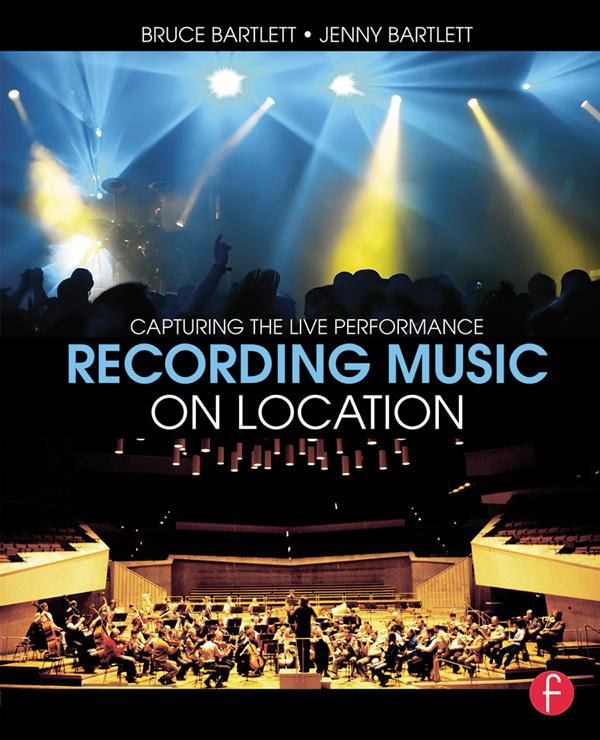 Recording Music on Location by Bruce Bartlett