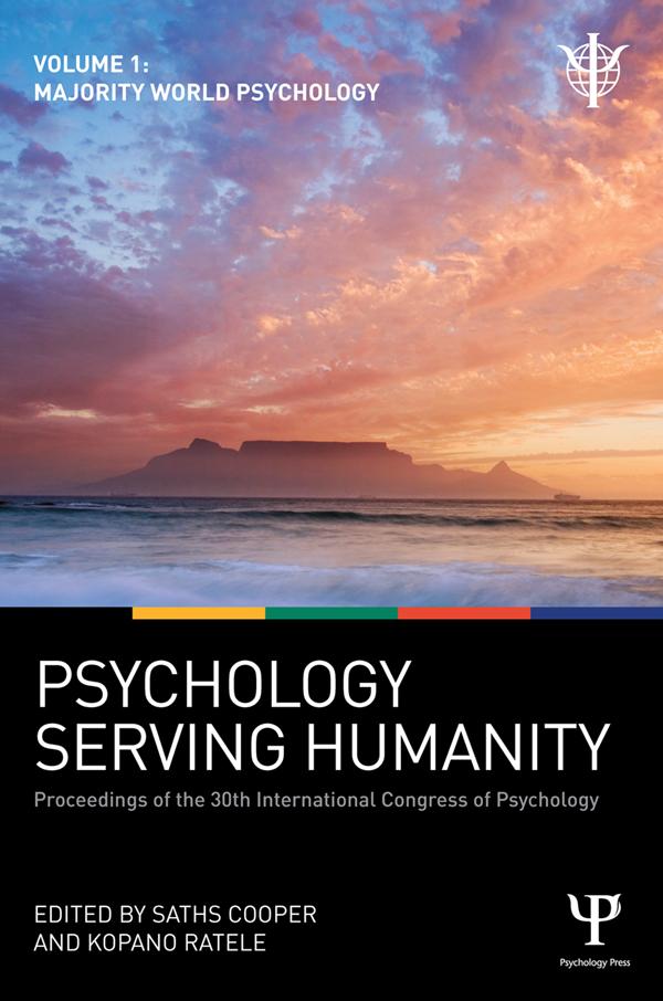 Psychology Serving Humanity: Proceedings of the 30th International Congress of Psychology