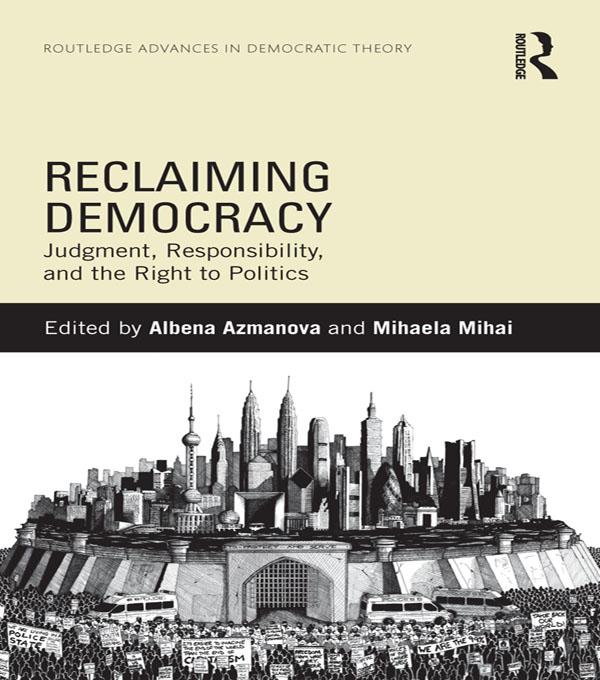 Reclaiming Democracy by Albena Azmanova, Mihaela Mihai