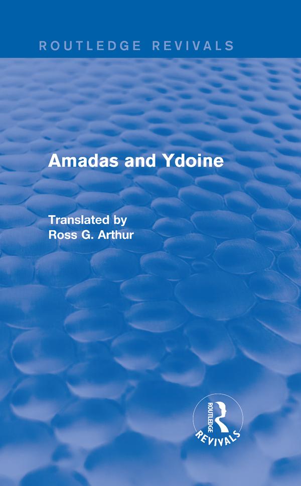 Amadas and Ydoine (Routledge Revivals) by Ross G. Arthur