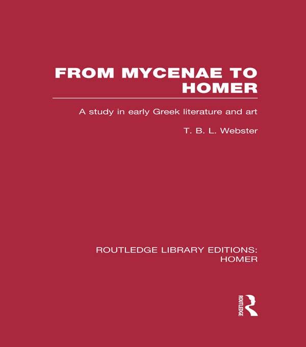 From Mycenae to Homer by T. Webster