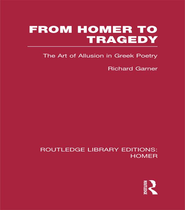 From Homer to Tragedy by Richard Garner