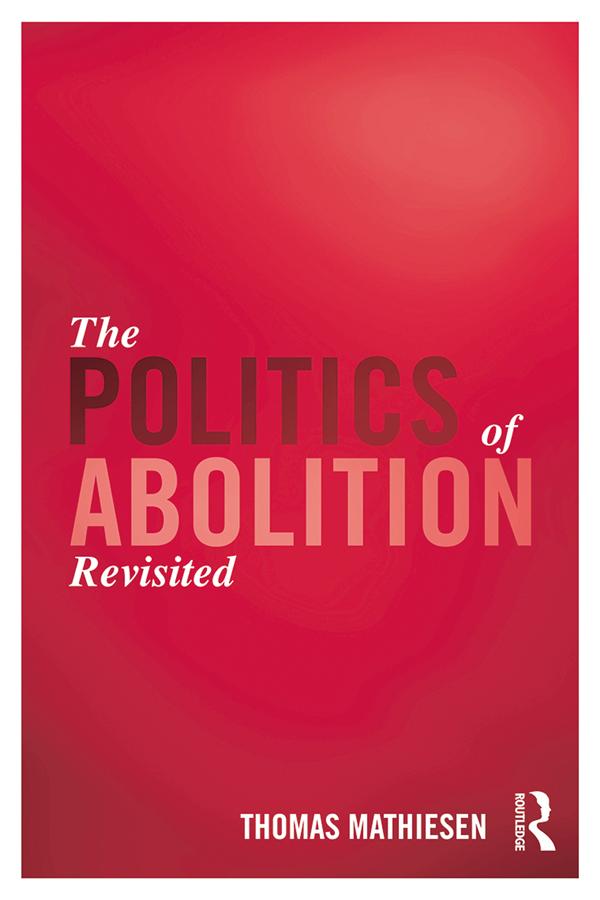 The Politics of Abolition Revisited by Thomas Mathiesen
