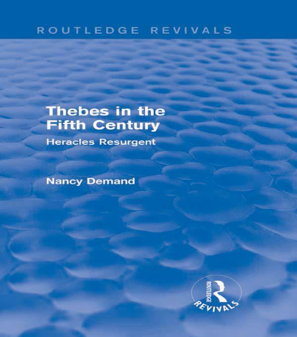 Thebes in the Fifth Century (Routledge Revivals) by Nancy Demand