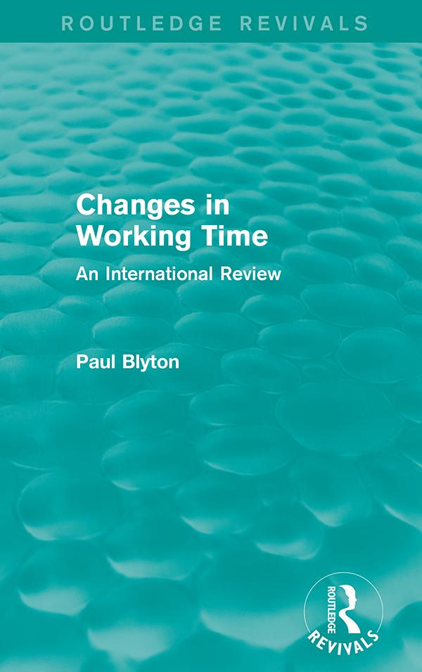 Changes in Working Time (Routledge Revivals) by Paul Blyton