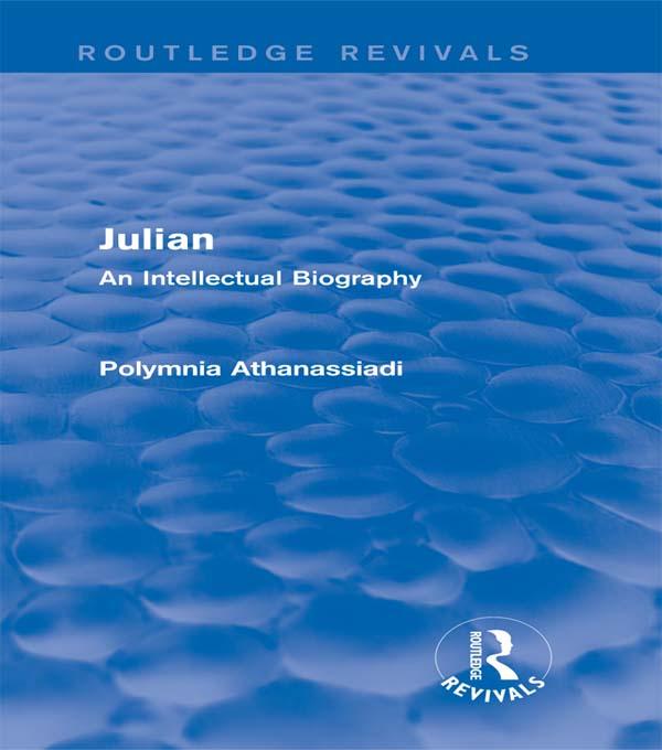 Julian (Routledge Revivals) by Polymnia Athanassiadi