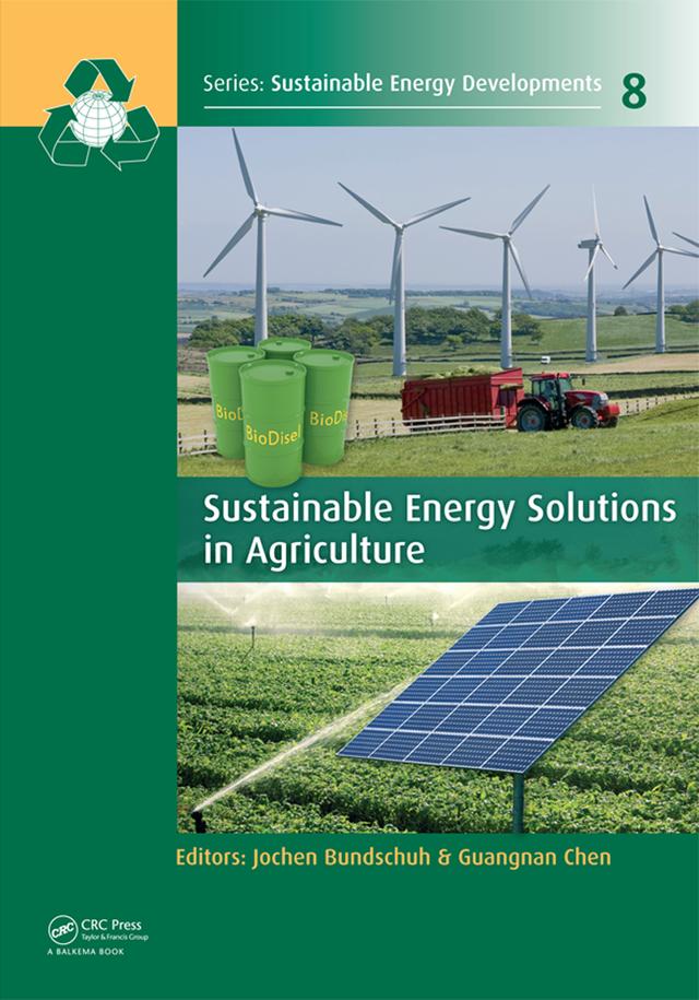 Sustainable Energy Solutions in Agriculture by Guangnan Chen, Jochen Bundschuh
