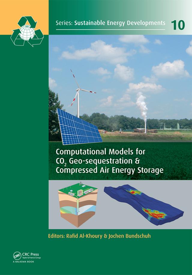 Computational Models for CO2 Geo-sequestration & Compressed Air Energy Storage by Jochen Bundschuh, Rafid Al-Khoury