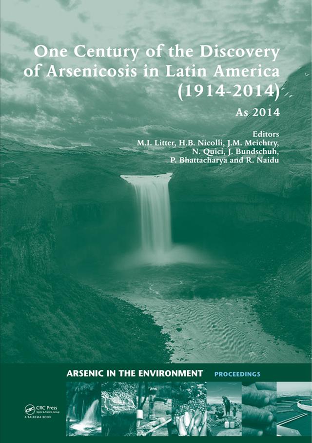 One Century of the Discovery of Arsenicosis in Latin America (1914-2014) As2014 by Hugo B. Nicolli, Jochen Bundschuh, Marta I. Litter, Martin Meichtry, Natalia Quici, Prosun Bhattacharya, Ravi Naidu