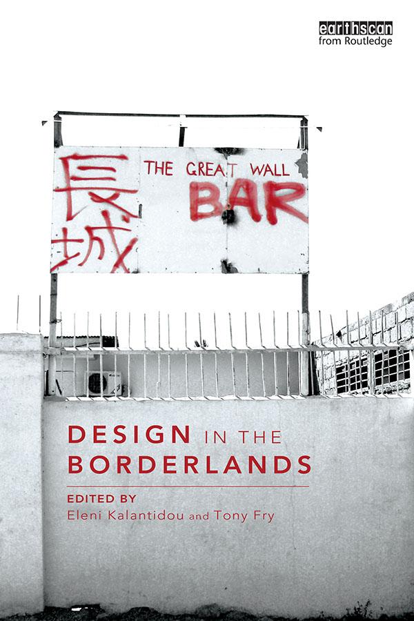 Design in the Borderlands by Eleni Kalantidou, Tony Fry