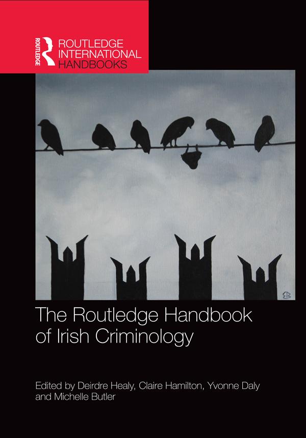 The Routledge Handbook of Irish Criminology by Claire Hamilton, Deirdre Healy, Michelle Butler, Yvonne Daly