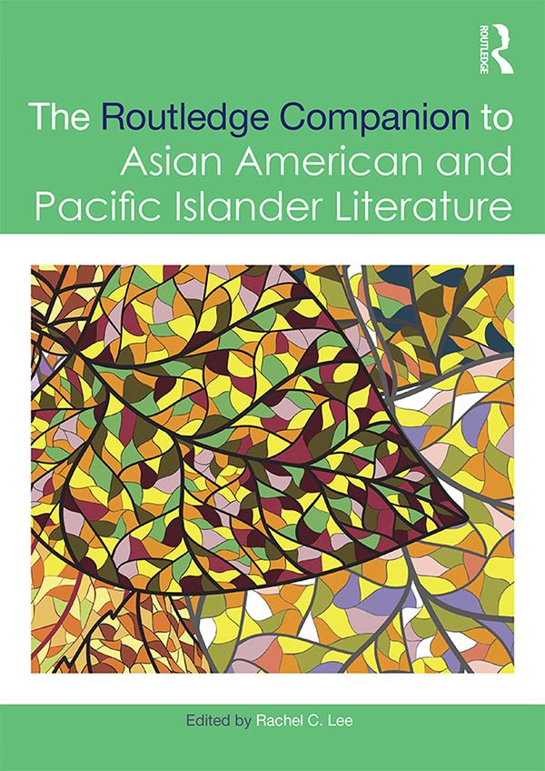 The Routledge Companion to Asian American and Pacific Islander Literature by Rachel Lee