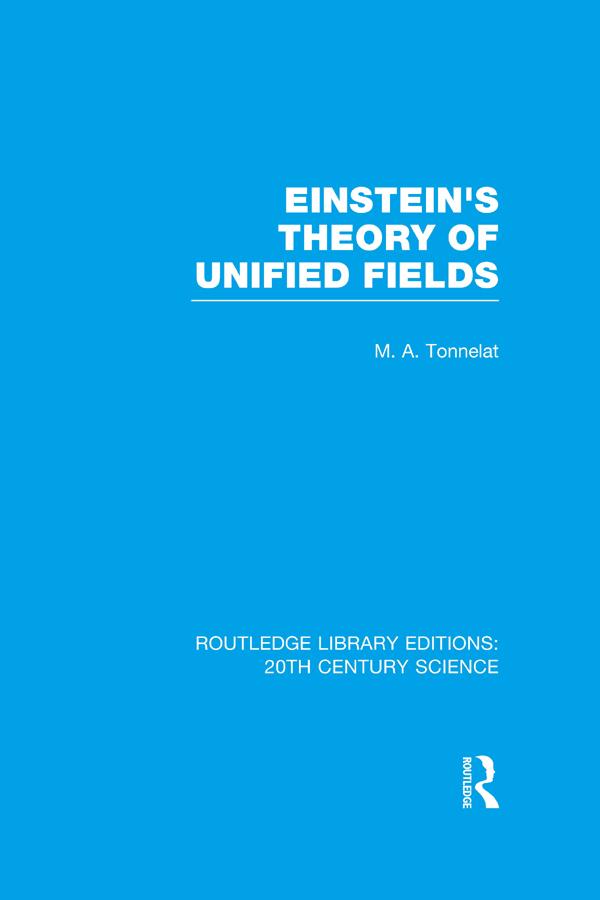Einstein's Theory of Unified Fields by Marie Antoinette Tonnelat, Richard Akerib