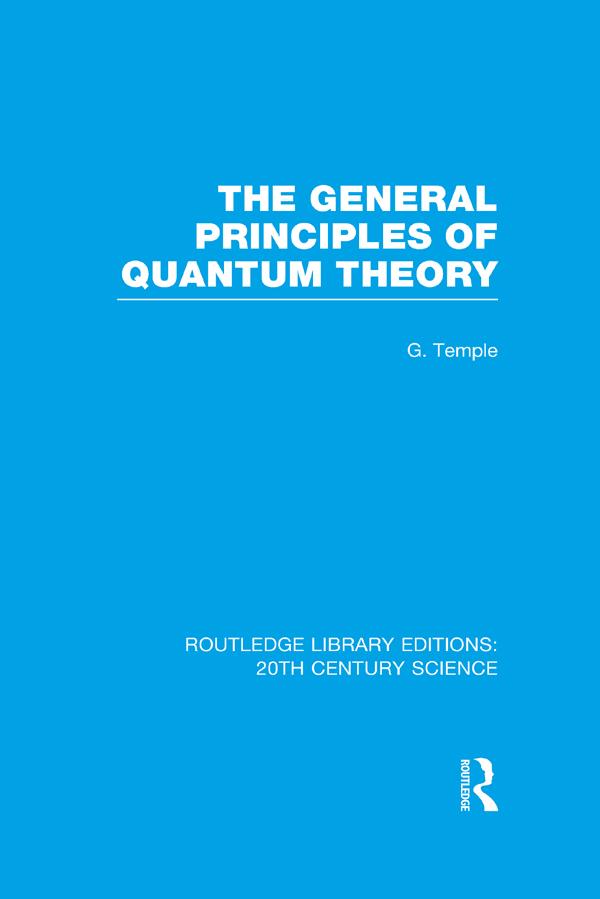 The General Principles of Quantum Theory by George Temple