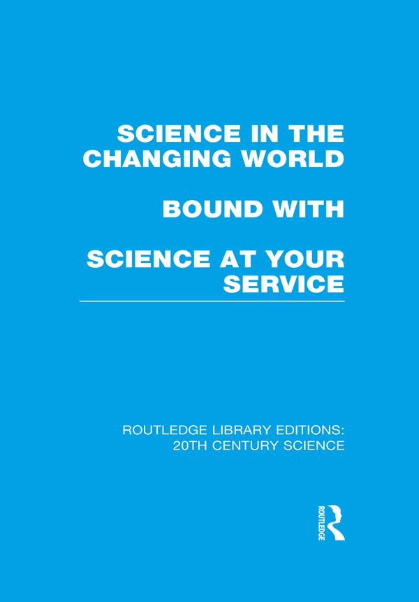 Science in the Changing World bound with Science at Your Service by Various