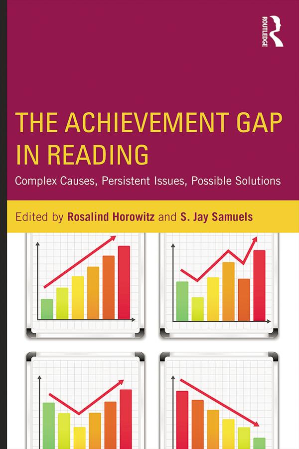 The Achievement Gap in Reading by Rosalind Horowitz, S. Jay Samuels