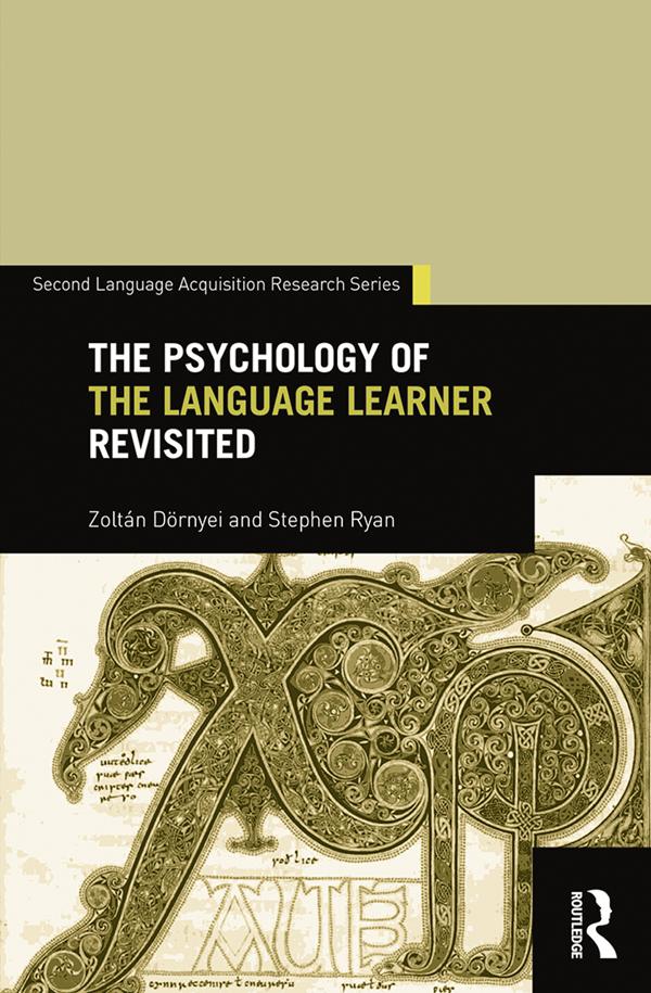 The Psychology of the Language Learner Revisited by Stephen Ryan, Zoltan Dornyei