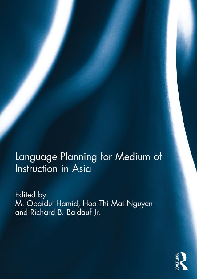 Language Planning for Medium of Instruction in Asia by Hoa Nguyen, M. Hamid, Richard Baldauf