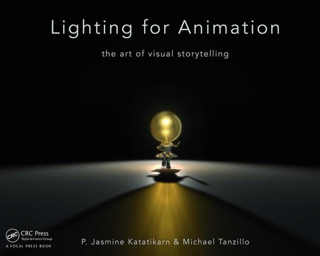 Lighting for Animation by Jasmine Katatikarn, Michael Tanzillo
