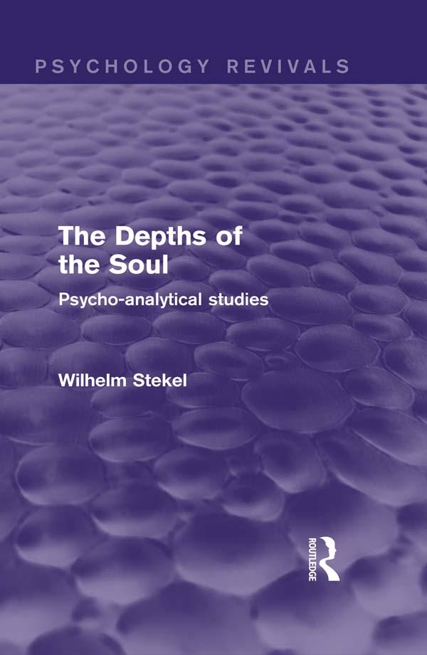 The Depths of the Soul (Psychology Revivals) by Wilhelm Stekel