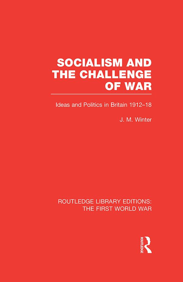 Socialism and the Challenge of War (RLE The First World War) by Jay M. Winter