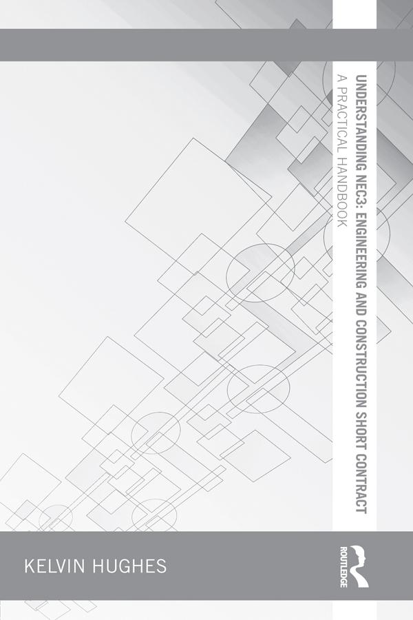 Understanding NEC3: Engineering and Construction Short Contract by Kelvin Hughes