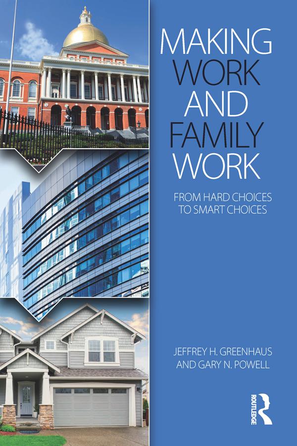 Making Work and Family Work by Gary N. Powell, Jeffrey H. Greenhaus