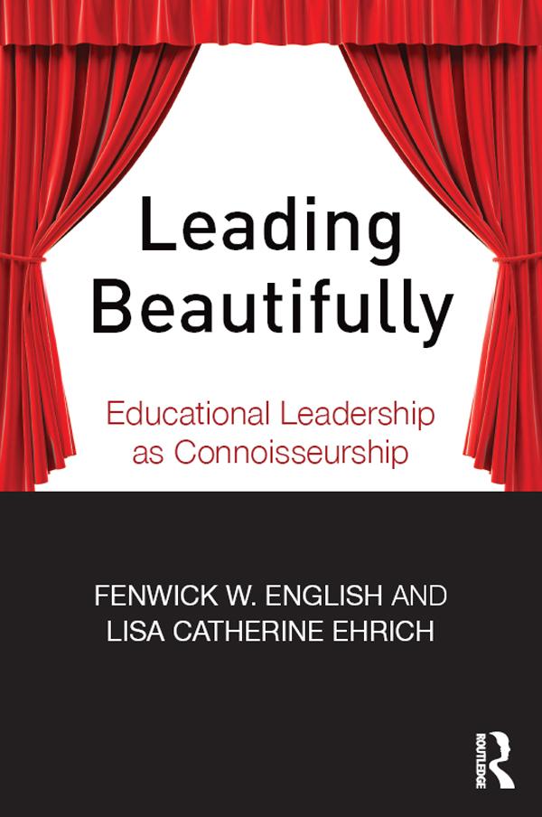 Leading Beautifully by Fenwick W. English, Lisa Catherine Ehrich