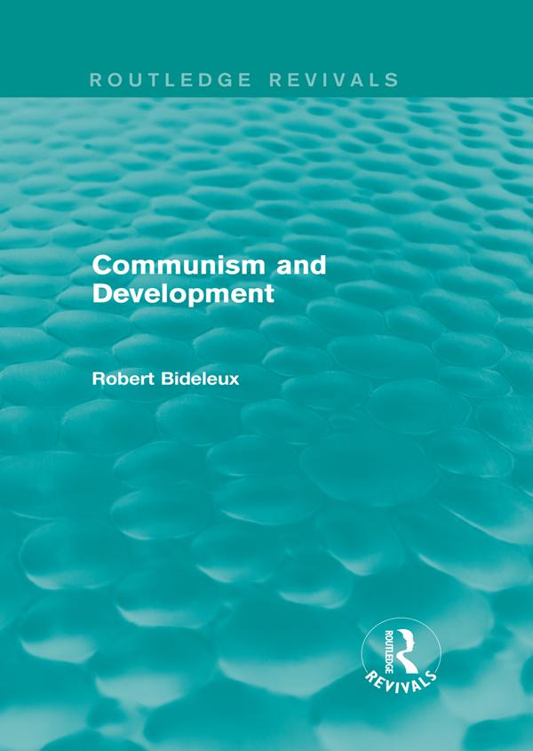 Communism and Development (Routledge Revivals) by Robert Bideleux