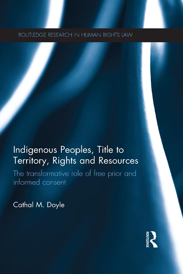 Indigenous Peoples, Title to Territory, Rights and Resources by Cathal M. Doyle