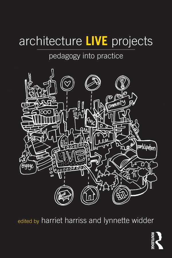 Architecture Live Projects by Harriet Harriss, Lynnette Widder