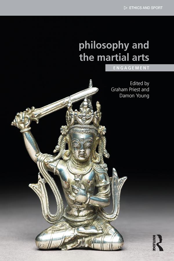 Philosophy and the Martial Arts by Damon Young, Graham Priest